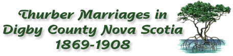 Thurber Marriages in Digby County Nova Scotia  1869-1908